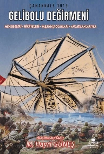 Gelibolu Değirmeni / Mankıbeleri – Hikayeleri – Yaşanmış Olayları - Anlatılanlarıyla ürün görseli