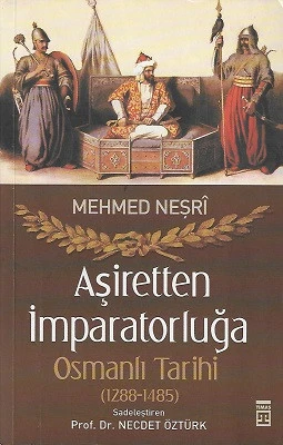 Aşiretten İmparatorluğa Osmanlı Tarihi (1288-1485) - İkinci El Kitap Necdet Öztürk, Mehmed Neşri Timaş Yayınları ürün görseli