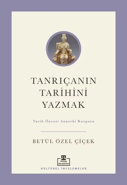 Tanrıçanın Tarihini Yazmak: Tarih Öncesi Anaerki Kurgusu ürün görseli