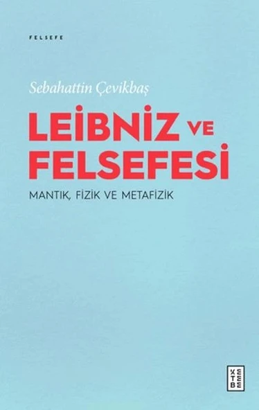 Leibniz ve Felsefesi: Mantık, Fizik ve Metafizik ürün görseli