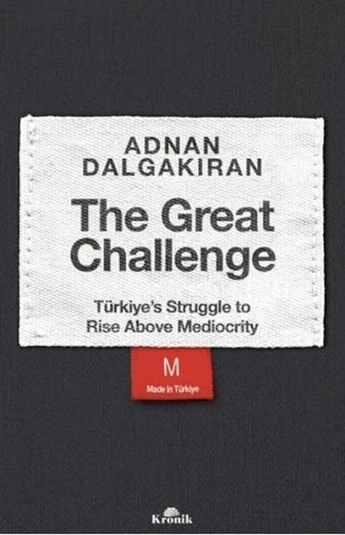 The Great Challenge - Türkiye’s Struggle to Rise Above Mediocrity ürün görseli