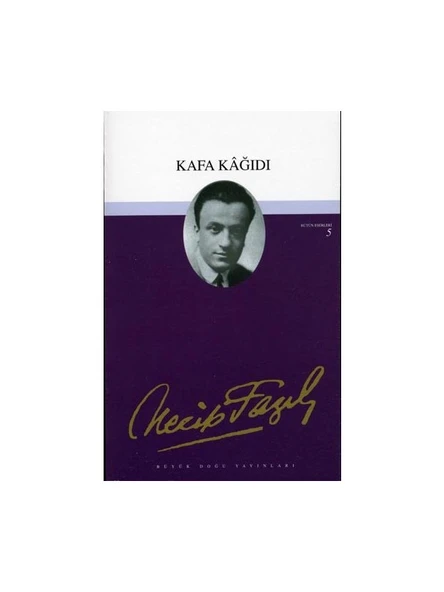 Kafa Kağıdı - Bütün Eserleri 5 - Necip Fazıl Kısakürek ürün görseli 1