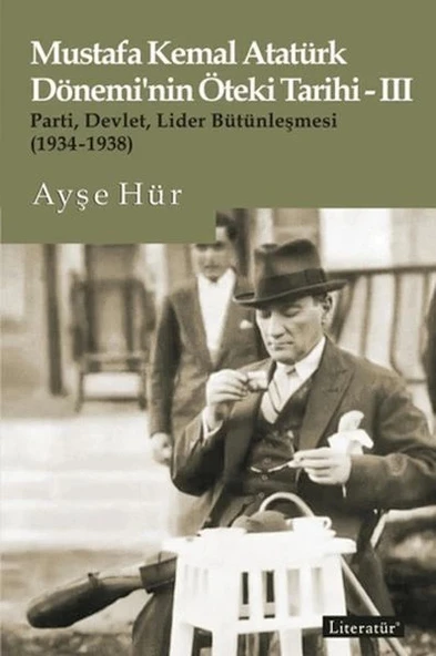 Mustafa Kemal Atatürk Dönemi’nin Öteki Tarihi - 3 ürün görseli
