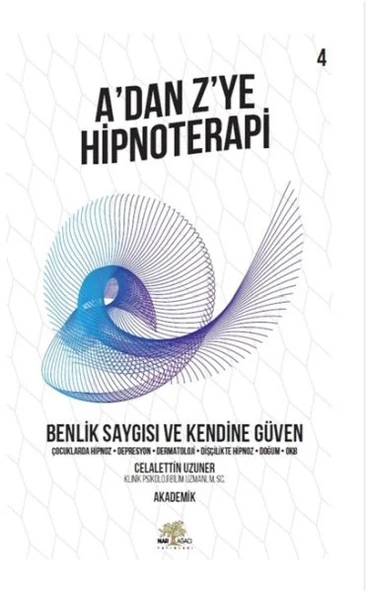 Benlik Saygısı ve Kendine Güven - A’dan Z’ye Hipnoterapi - 4. Kitap ürün görseli