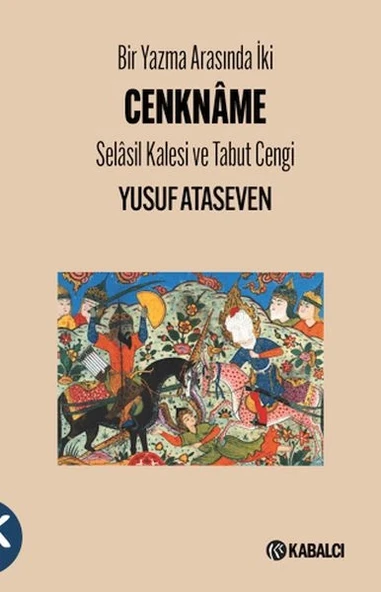 Bir Yazma Arasında İki Cenkname - Selasil Kalesi ve Tabut Cengi ürün görseli