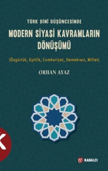 Türk Dini Düşüncesinde Modern Siyasi Kavramların Dönüşümü ürün görseli