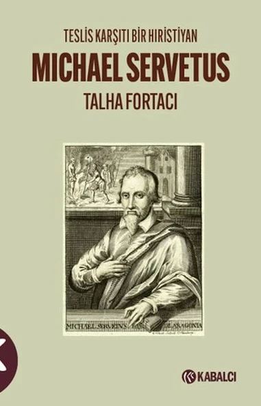 Teslis Karşıtı Bir Hıristiyan Michael Servetus ürün görseli