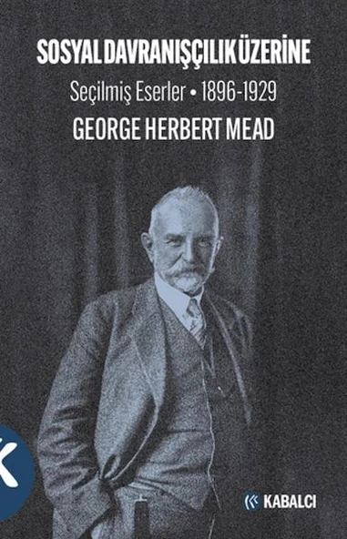 Sosyal Davranışçılık Üzerine Seçilmiş Eserler 1896-1929 ürün görseli