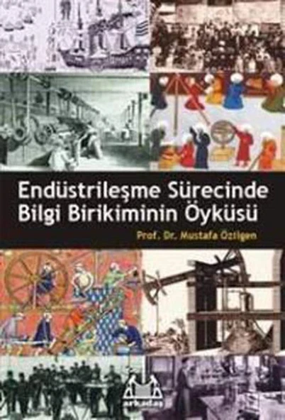 Endüstrileşme Sürecinde Bilgi Birikiminin Öyküsü ürün görseli