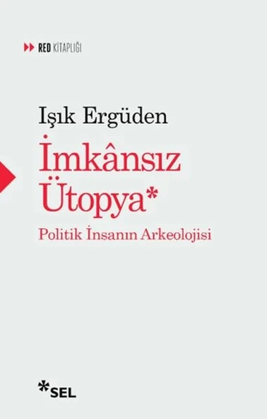 İmkânsız Ütopya: İnsanın Politik Arkeolojisi ürün görseli