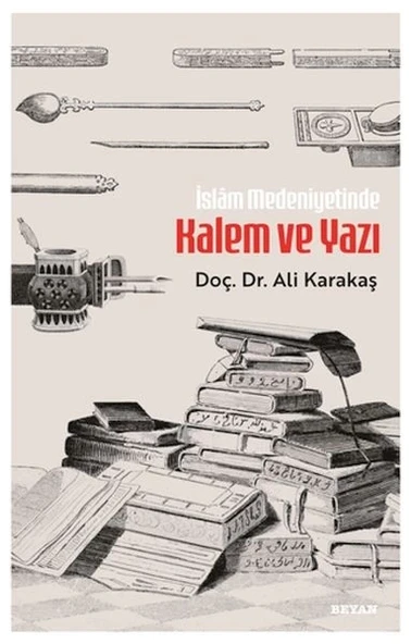 İslam Medeniyetinde Kalem ve Yazı ürün görseli