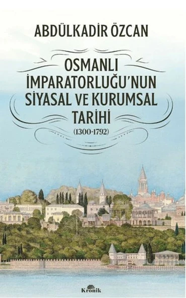 Osmanlı İmparatorluğu'nun Siyasal ve Kurumsal Tarihi (1300-1792) ürün görseli