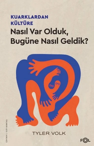Kuarklardan Kültüre –Nasıl Var Olduk, Bugüne Nasıl Geldik? ürün görseli