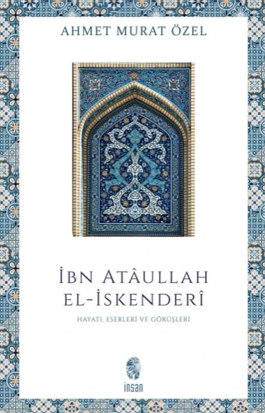 İbn Ataullah El-İskenderi Hayatı, Eserleri, Görüşleri ürün görseli