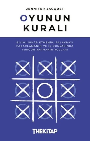 Oyunun Kuralı: Bilimi İnkar Etmenin, Palavrayı Pazarlamanın ve İş Dünyasında Vurgun Yapmanın Yolları ürün görseli