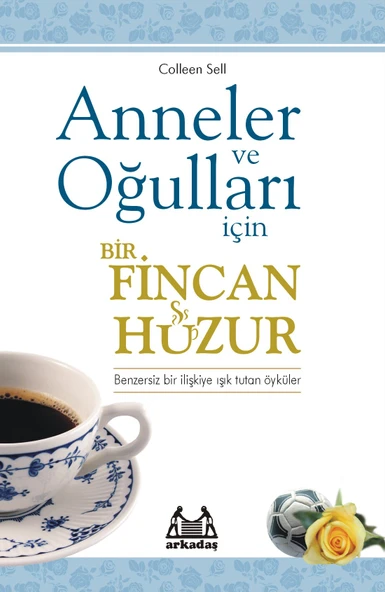 Anneler ve Oğulları  İçin Bir Fincan Huzur