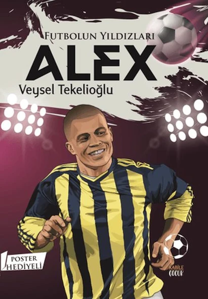 Futbolun Yıldızları Alex (Poster Hediyeli) ürün görseli