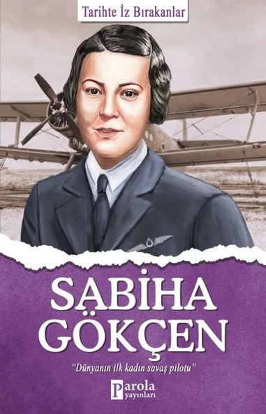 Sabiha Gökçen - Tarihte İz Bırakanlar ürün görseli