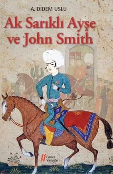 Ak Sarıklı Ayşe ve John Smith ürün görseli