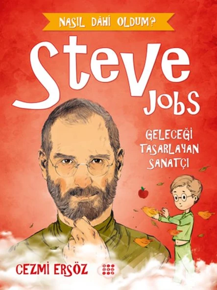 Nasıl Dahi Oldum? - Steve Jobs - Geleceği Tasarlayan Sanatçı ürün görseli