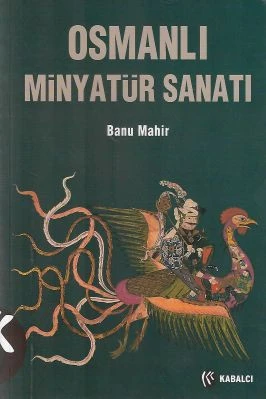 Osmanlı Minyatür Sanatı Banu Mahir Kabalcı Yayınevi ürün görseli