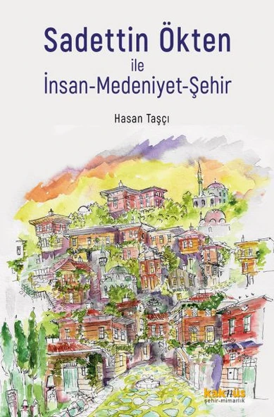 Sadettin Ökten ile İnsan-Medeniyet-Şehir ürün görseli