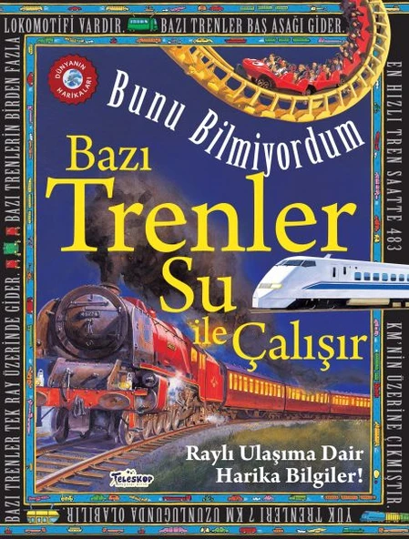 Bazı Trenler Su İle Çalışır - Bunu Bilmiyordum - Raylı Ulaşıma Dair Harika Bilgiler! ürün görseli