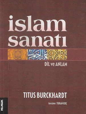 İslam Sanatı Dil ve Anlam Titus Burckhardt Klasik Yayınlar ürün görseli