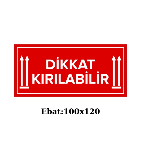 Kırılabilir Ürün Etiketi (100x120 mm) – Dikkat Kırılır Yazılı