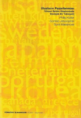 Ulusların Pazarlanması/Ulusal Refahı Oluşturmada Stratejik Bir Yaklaşım - İkinci El Kitap Philip Kotler, Somkid Jatusripitak, Suvit Maesincee İş Bankası Kültür Yayınları ürün görseli