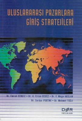 Uluslararası Pazarlara Giriş Stratejileri - İkinci El Kitap Emrah Cengiz, A. Ercan Gegez, F. Müge Arslan, Serdar Pirtini, Mehmet Tığlı Der Yayınları ürün görseli