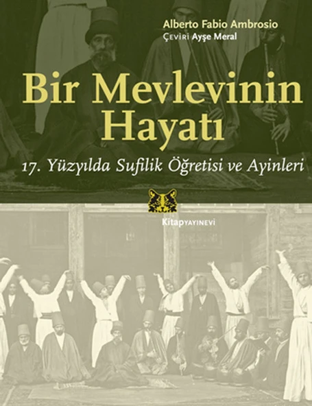 Bir Mevlevinin Hayatı  17. Yüzyılda Sufilik Öğretisi ve Ayinleri ürün görseli