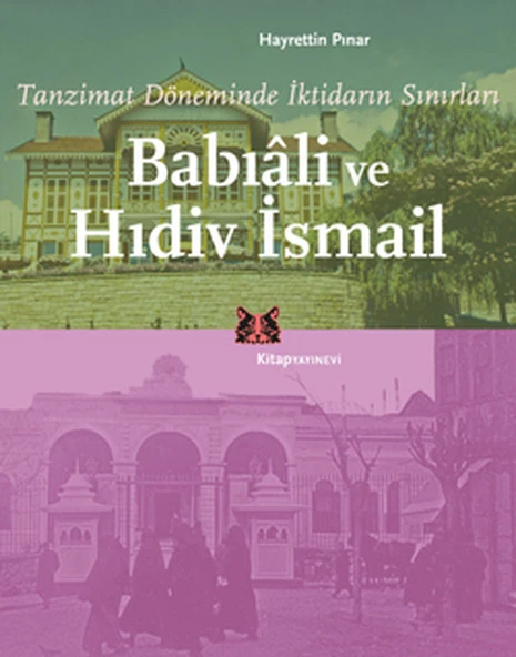 Tanzimat Döneminde İktidarın Sınırları  Babıali ve Hıdiv İsmail ürün görseli