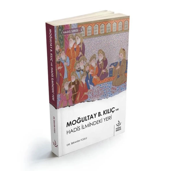 Moğultay B.Kılıç ve Hadis İlmindeki Yeri ürün görseli