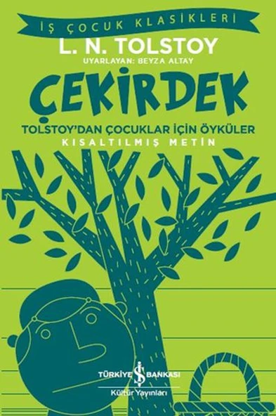 Çekirdek - Tolstoy’dan Çocuklar İçin Öyküler - İş Çocuk Klasikleri - Kısaltılmış Metin ürün görseli