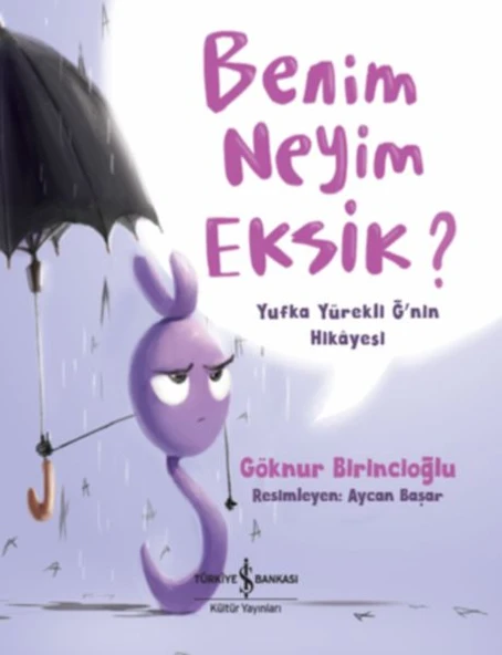 Benim Neyim Eksik? - Yufka Yürekli Ğ'nin Hikayesi ürün görseli
