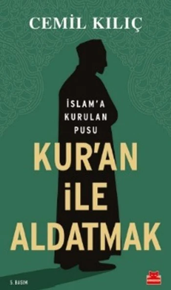 Kur'an İle Aldatmak - İslam’a Kurulan Pusu ürün görseli