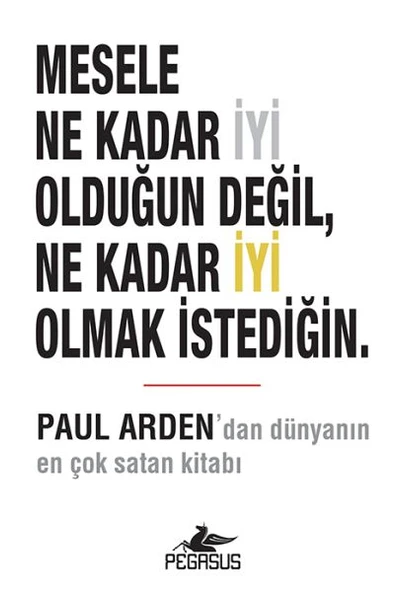 Mesele Ne Kadar İyi Olduğun Değil, Ne Kadar İyi  Olmak İstediğin. - 1