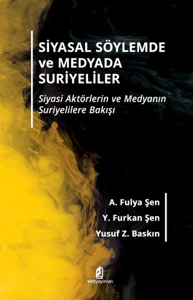 Siyasal Söylemde ve Medyada Suriyeliler -Siyasi Aktörlerin ve Medyanın Suriyelilere Bakışı ürün görseli