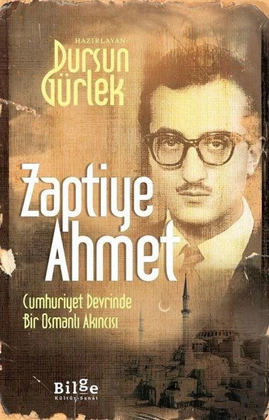 Zaptiye Ahmet - Cumhuriyet Devrinde Bir Osmanlı Akıncısı ürün görseli 1