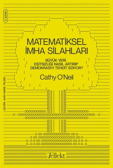 Matematiksel İmha Silahları - Büyük Veri, Eşitsizliği Nasıl Artırıp Demokrasiyi Tehdit Ediyor? ürün görseli