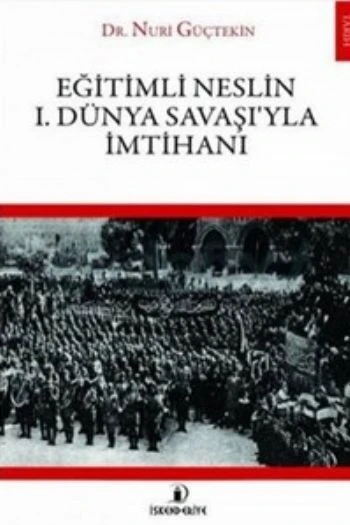Eğitimli Neslin I. Dünya Savaşı'yla İmtihanı ürün görseli