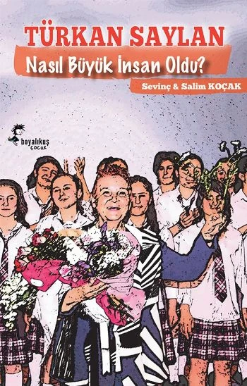 Türkan Saylan Nasıl Büyük İnsan Oldu? ürün görseli