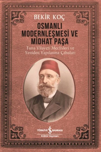 Osmanlı Modernleşmesi ve Midhat Paşa ürün görseli