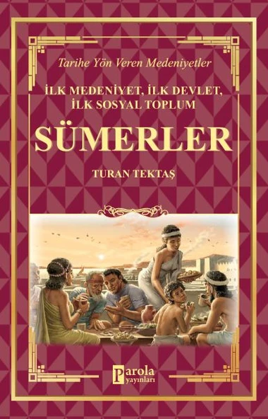 Sümerler - İlk Medeniyet, İlk Devlet, İlk Sosyal Toplum ürün görseli