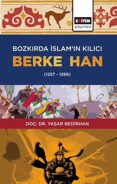 Bozkırda İslam’ın Kılıcı Berke Han (1257-1266) ürün görseli 1