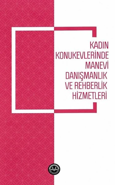 Kadın Konukevlerinde Manevi Danışmanlık ve Rehberlik Hizmetleri ürün görseli
