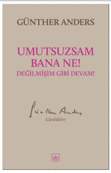 Umutsuzsam Bana Ne! Değilmişim Gibi Devam! ürün görseli