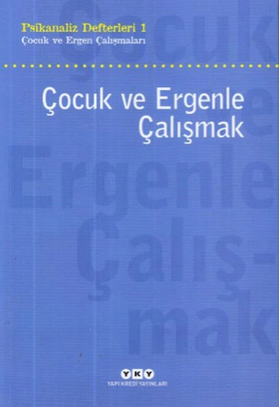 Çocuk ve Ergenle Çalışmak-Psikoloji Defterleri 1 ürün görseli