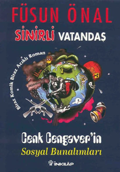 Sinirli Vatandaş Cenk Cengaver’in Sosyal Bunalımları Biraz Komik, Biraz Acıklı Roman - 1